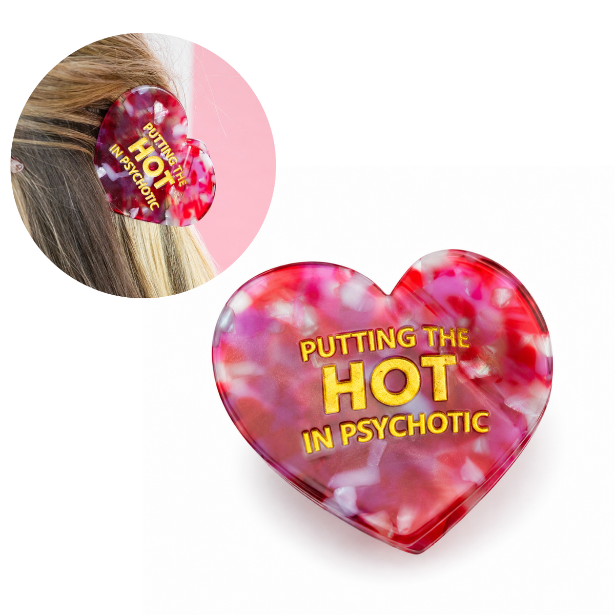 Putting The Hot in Psychotic - Hair Claw