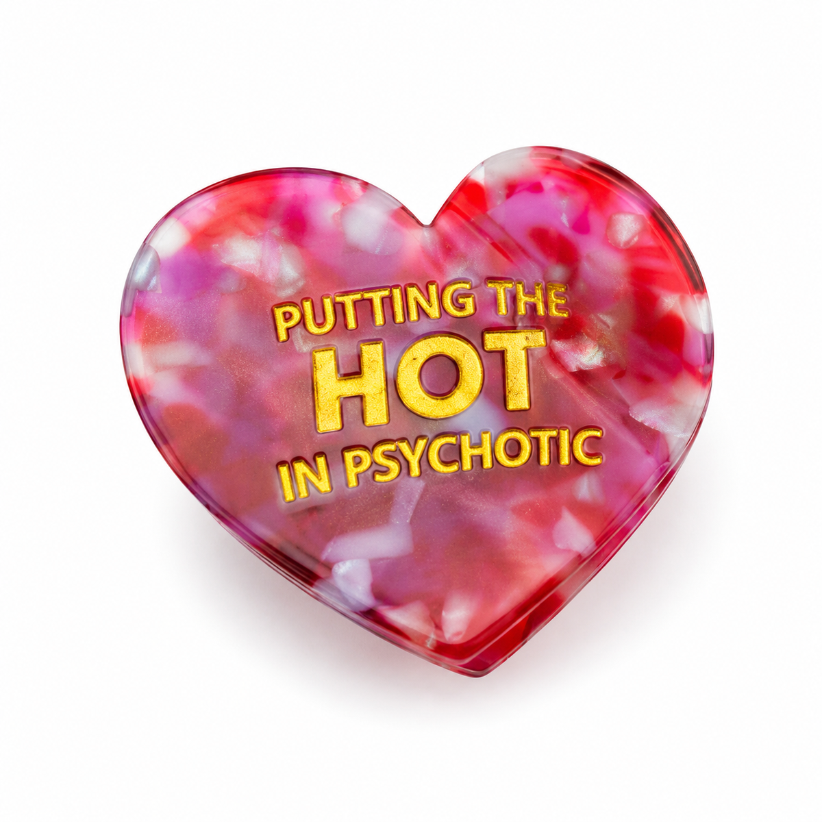 Putting The Hot in Psychotic - Hair Claw
